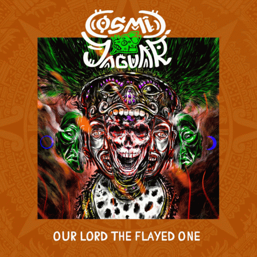 Cosmic Jaguar : Our Lord Flayed One